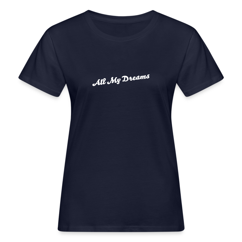 All My Dreams Women's Organic T-Shirt - navy