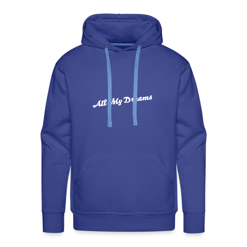 All My Dreams Men’s Premium Hoodie - royal blue