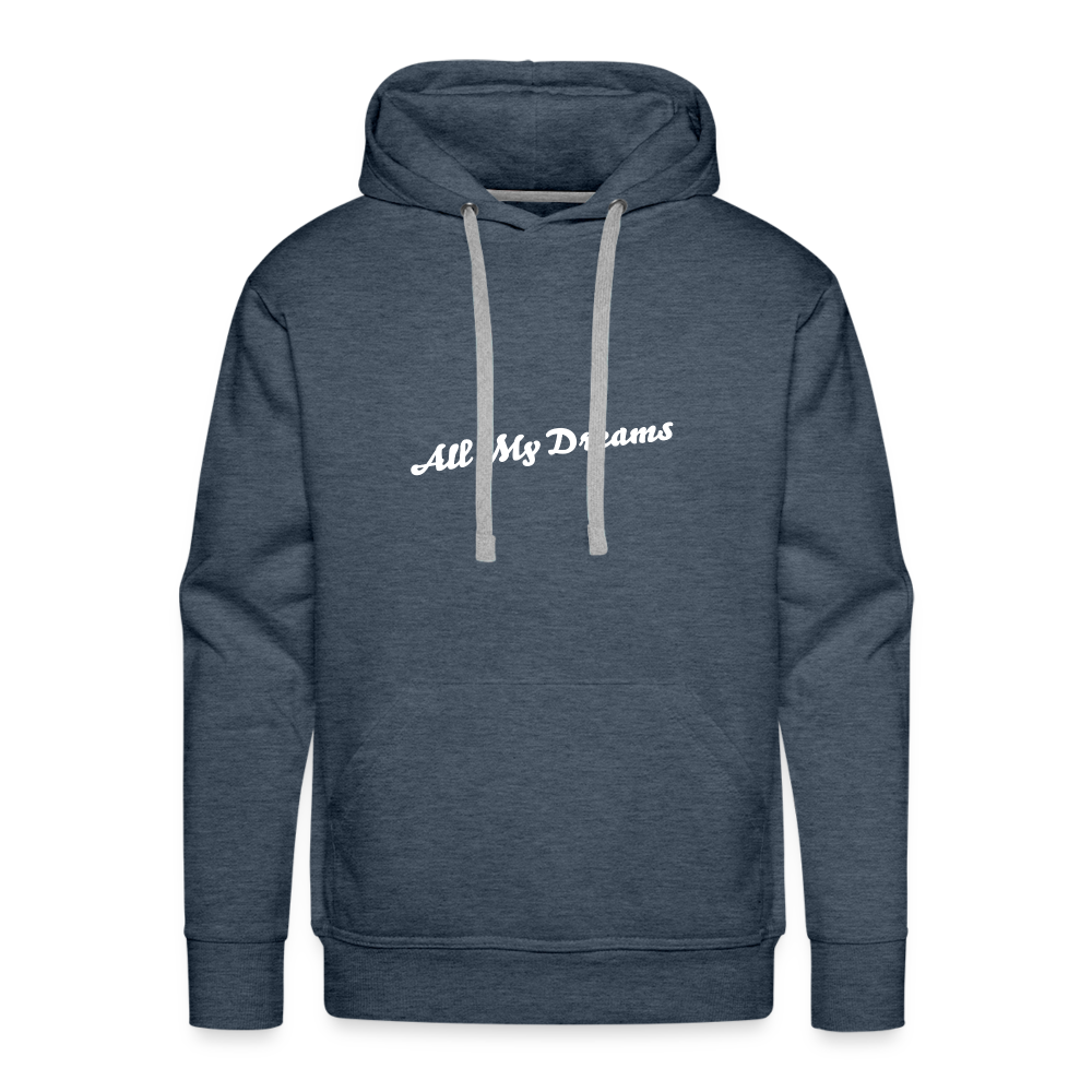 All My Dreams Men’s Premium Hoodie - heather denim
