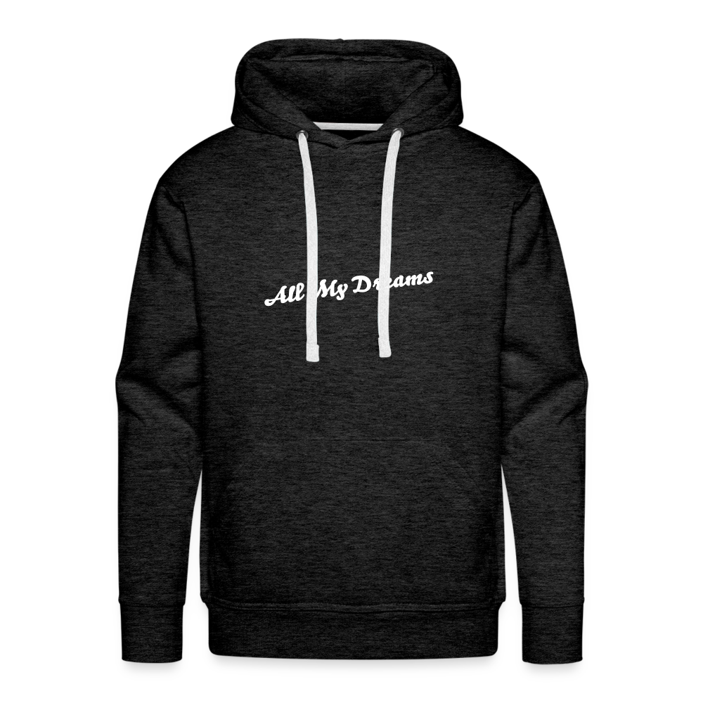 All My Dreams Men’s Premium Hoodie - charcoal grey