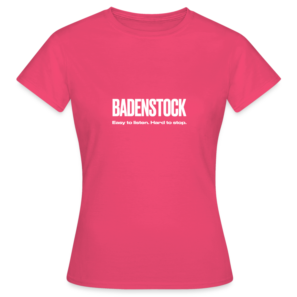 Badenstock Easy To Listen Women's T-Shirt - azalea