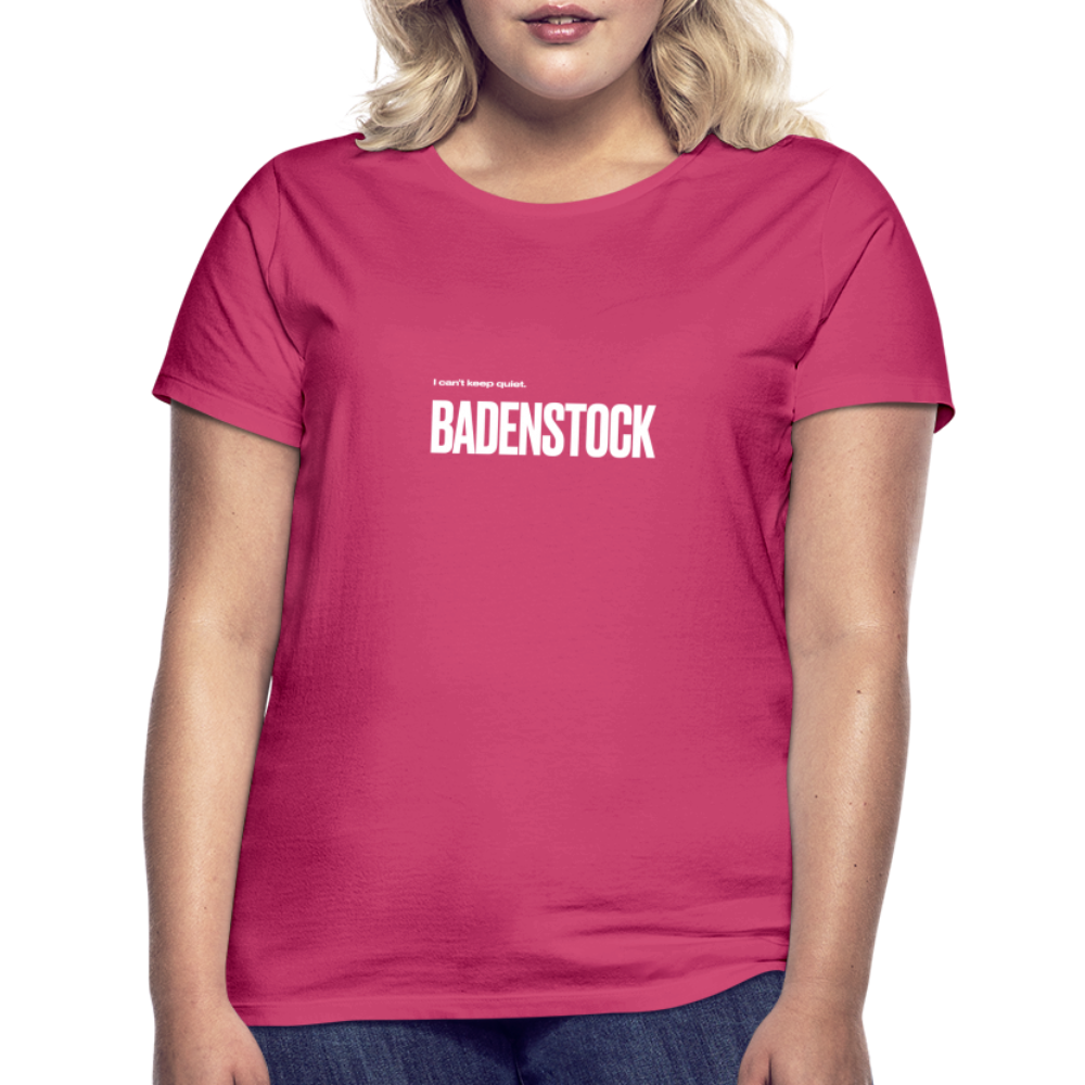 Badenstock Can't Keep Quiet Women's T-Shirt - azalea