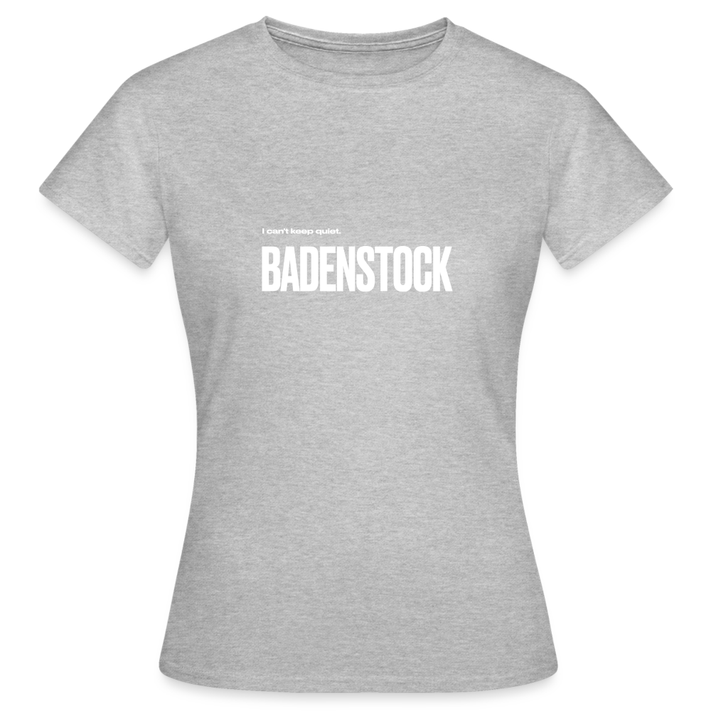 Badenstock Can't Keep Quiet Women's T-Shirt - heather grey
