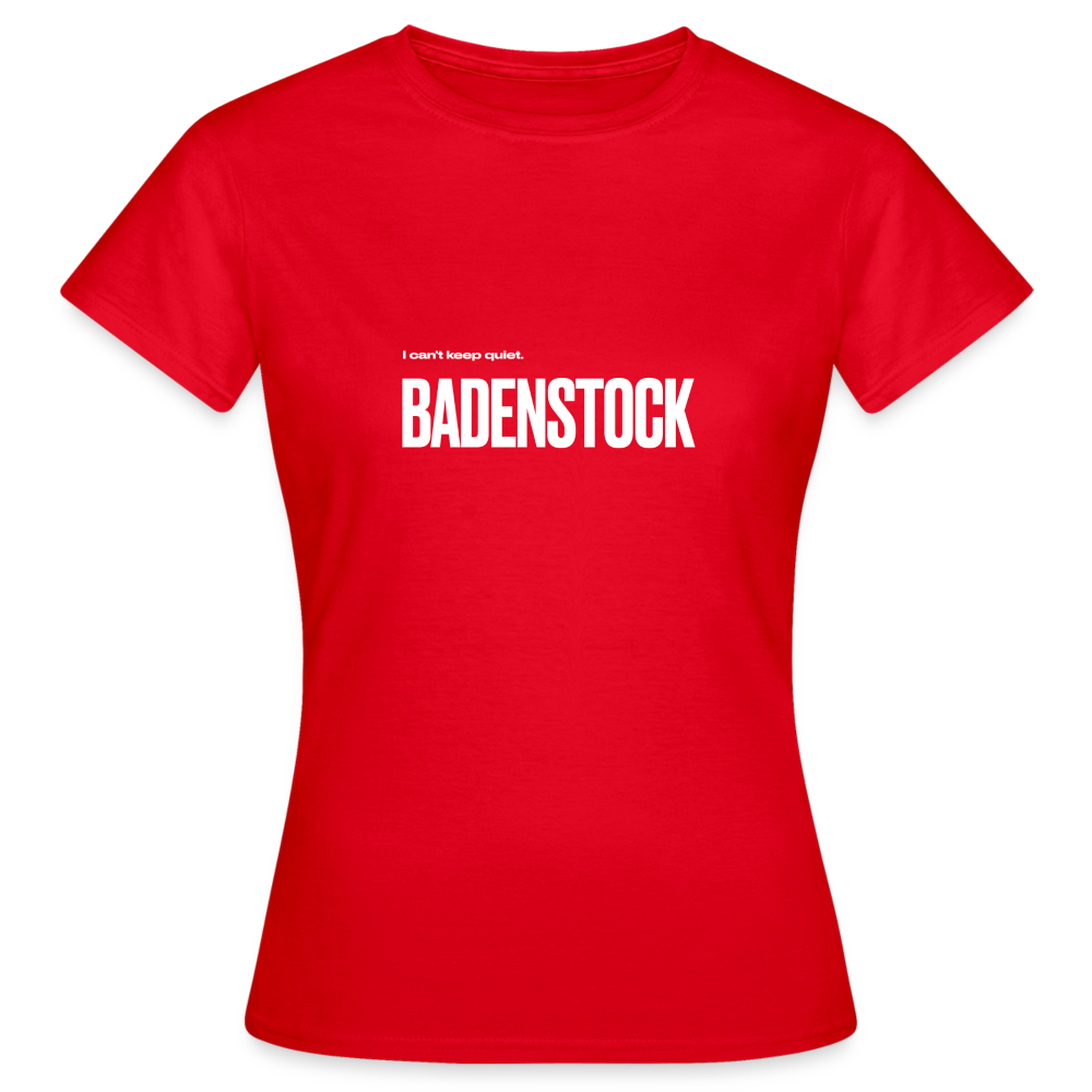 Badenstock Can't Keep Quiet Women's T-Shirt - red