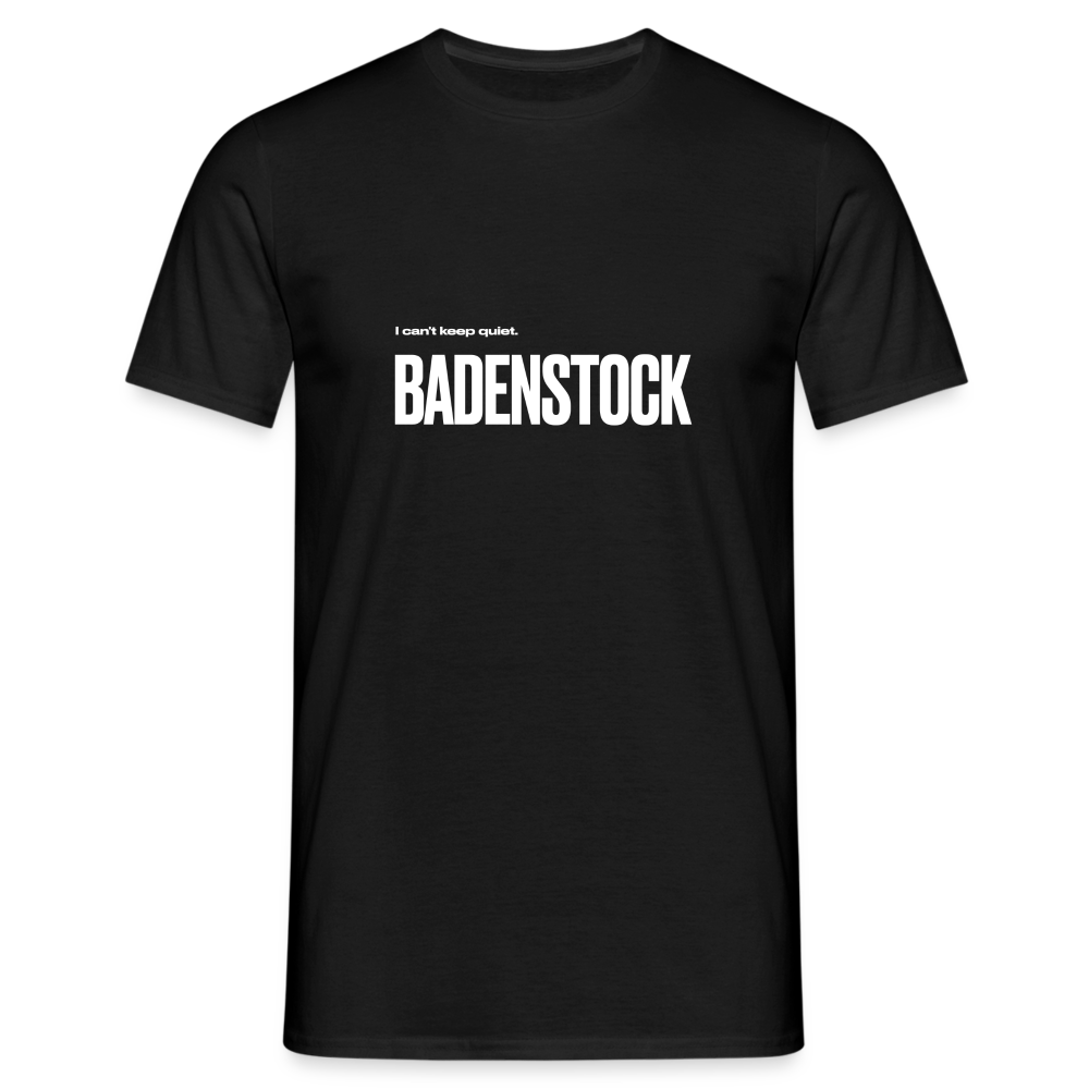 Badenstock Can't Keep Quiet Men's T-Shirt - black