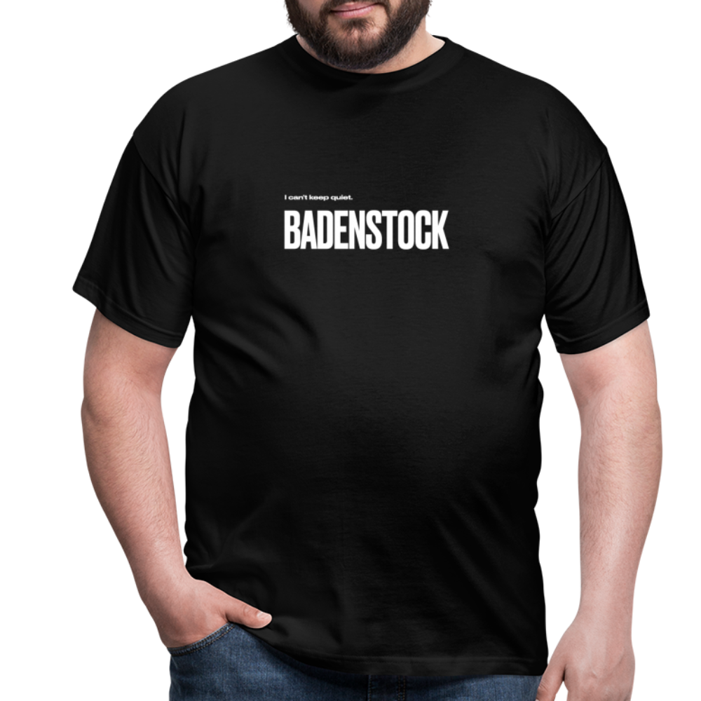 Badenstock Can't Keep Quiet Men's T-Shirt - black