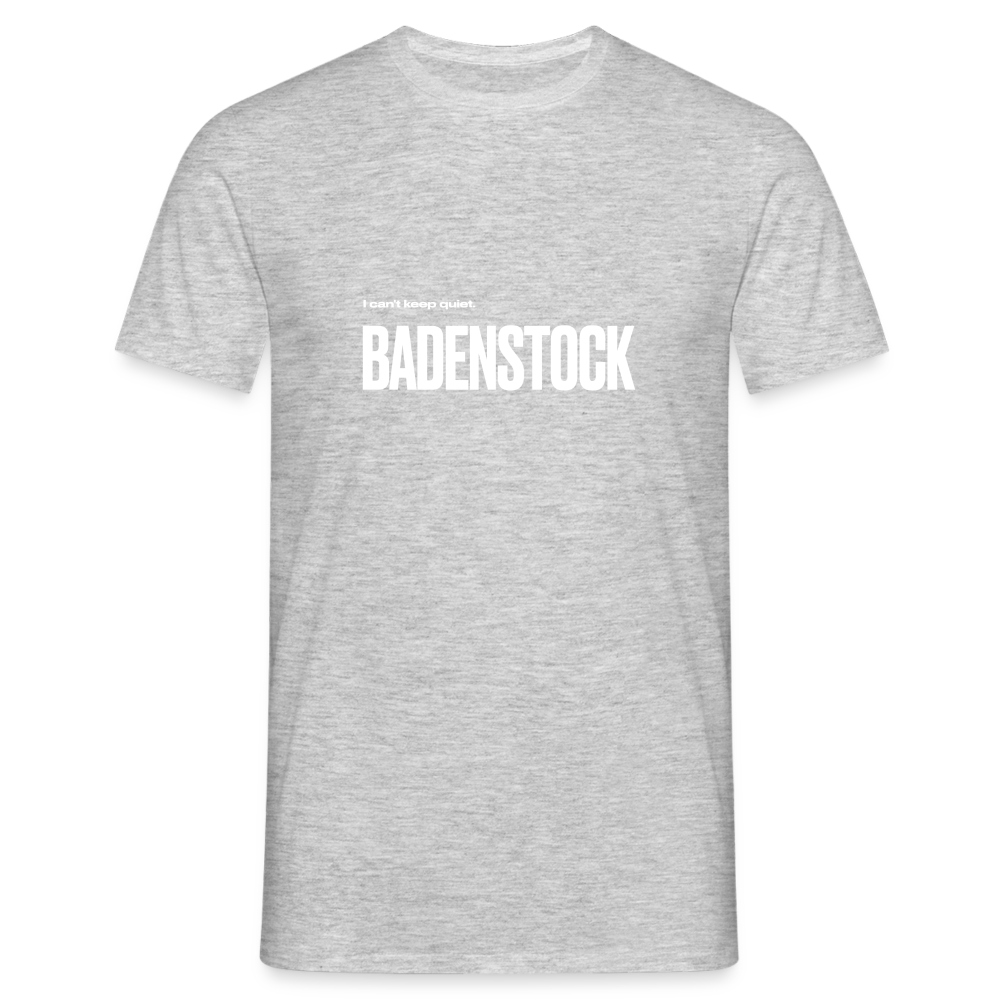 Badenstock Can't Keep Quiet Men's T-Shirt - heather grey