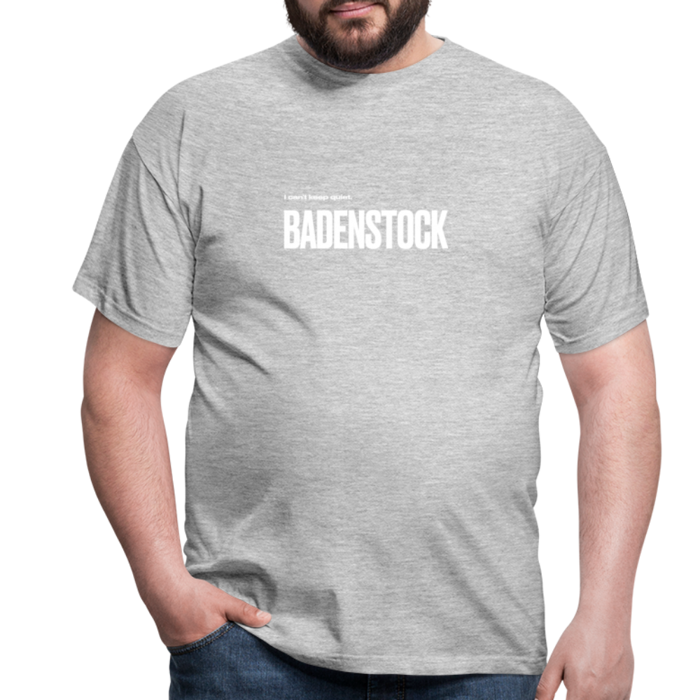 Badenstock Can't Keep Quiet Men's T-Shirt - heather grey