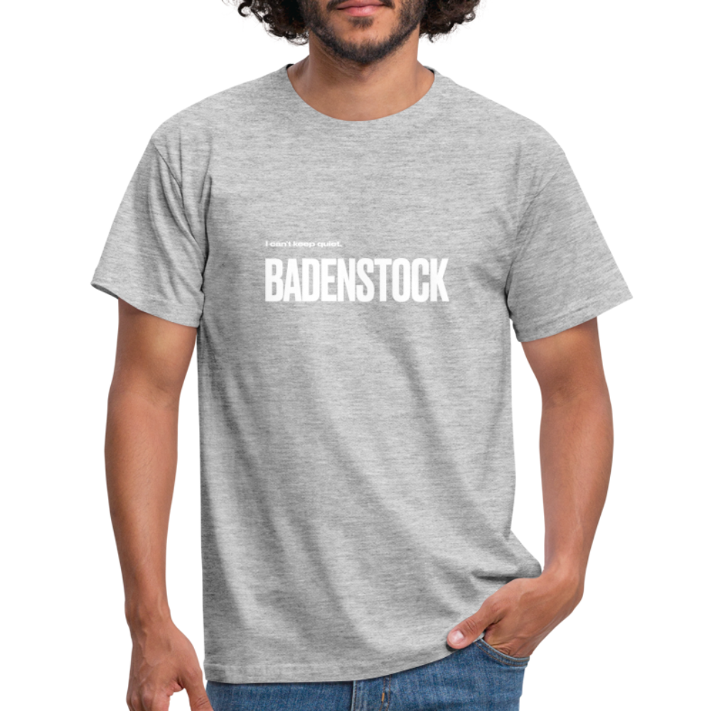 Badenstock Can't Keep Quiet Men's T-Shirt - heather grey