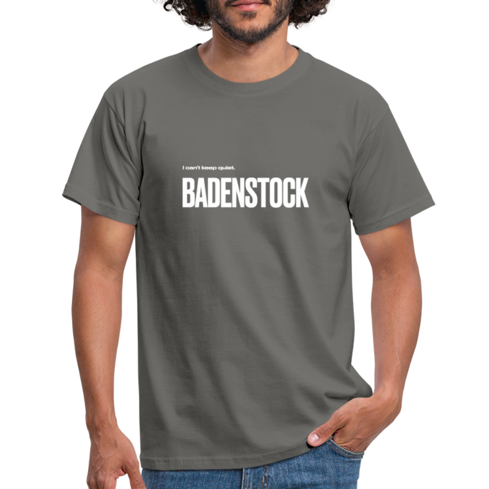 Badenstock Can't Keep Quiet Men's T-Shirt - graphite grey