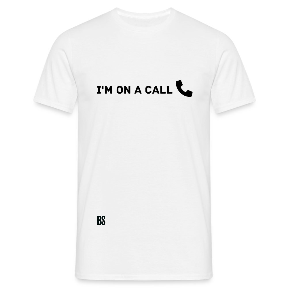 BS I'm On A Call Men's T-Shirt - white