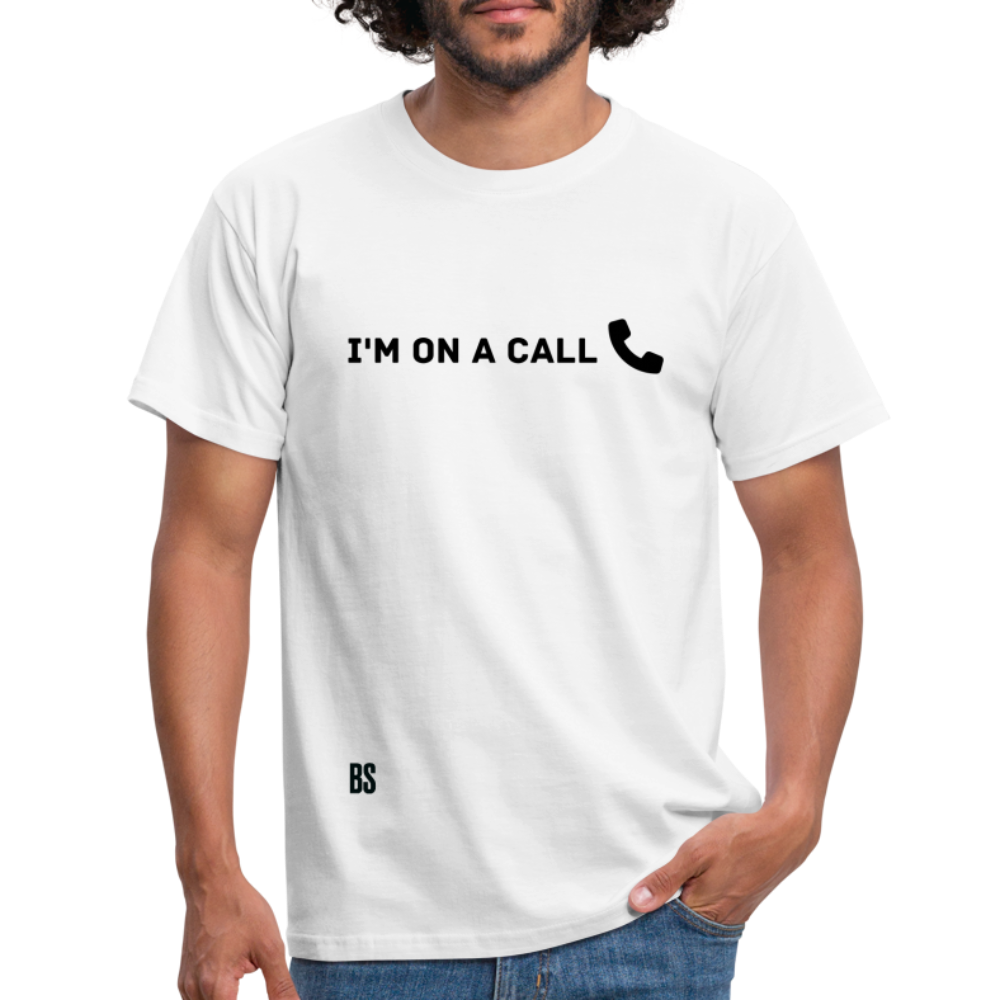 BS I'm On A Call Men's T-Shirt - white