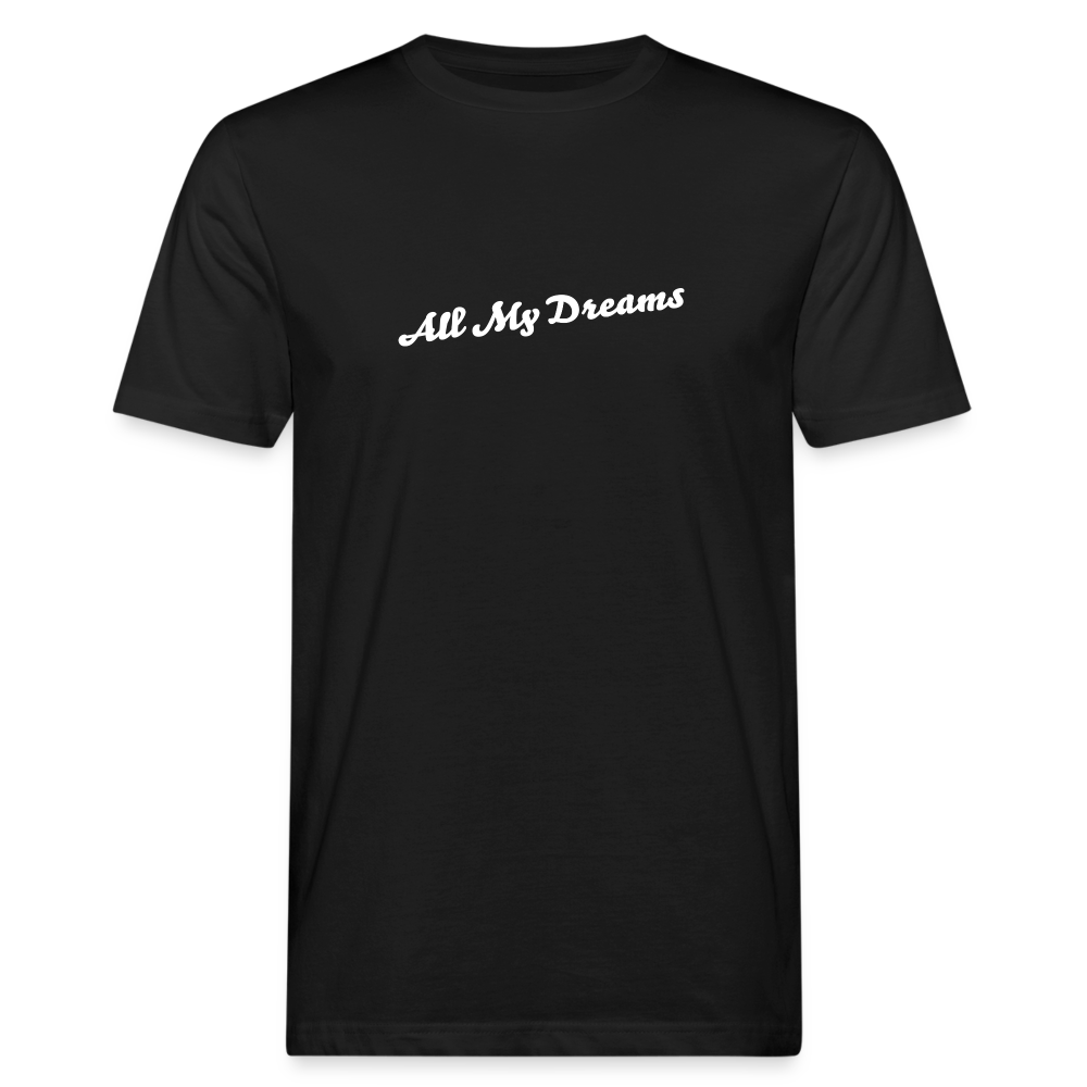 All My Dreams Men's Organic T-Shirt - black