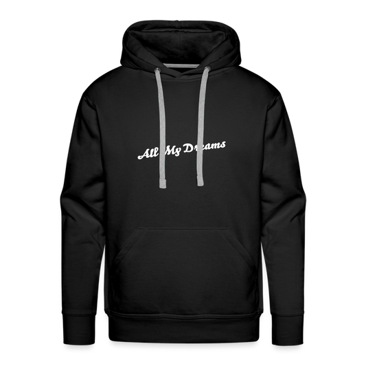 All My Dreams Men’s Premium Hoodie - black