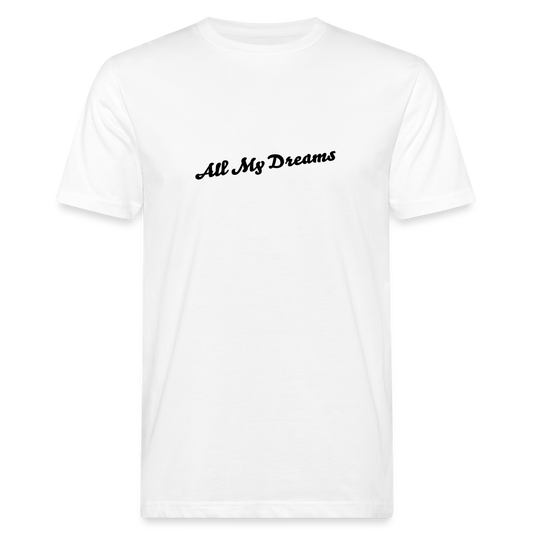 All My Dreams Men's Organic T-Shirt - white
