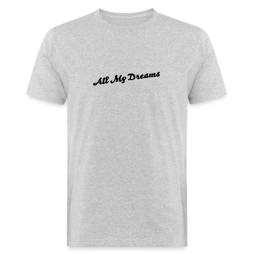 All My Dreams Men's Organic T-Shirt - heather grey